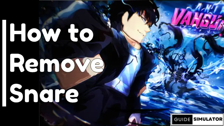 How to Remove Snare in Anime Vanguards